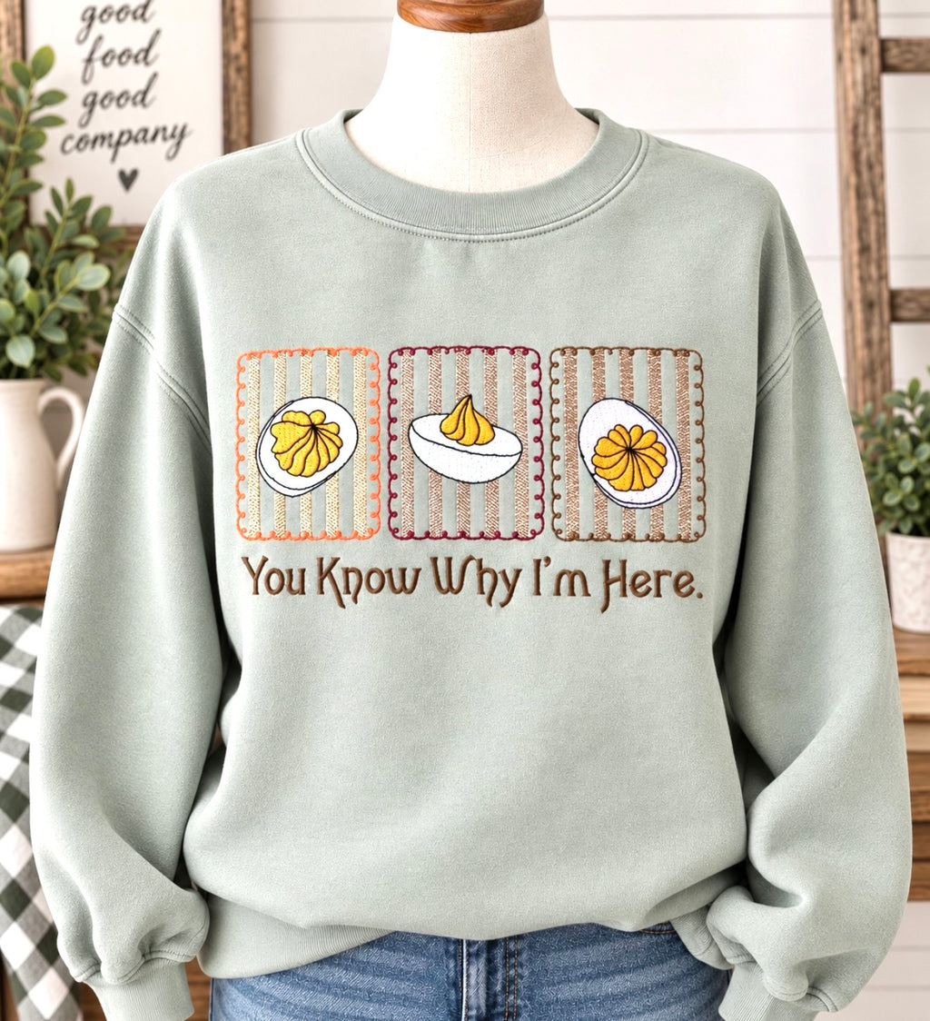 You Know Why I'm Here Deviled Egg Sweatshirt