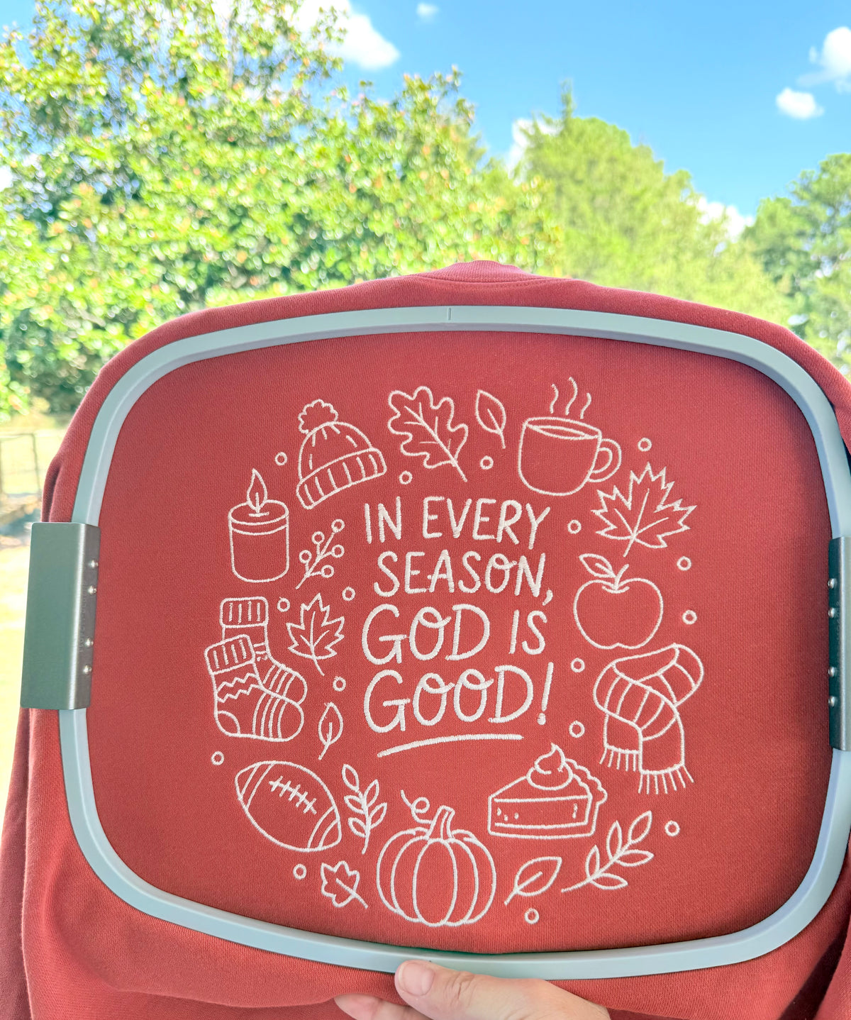 In Every Season, God is Good Sweatshirt