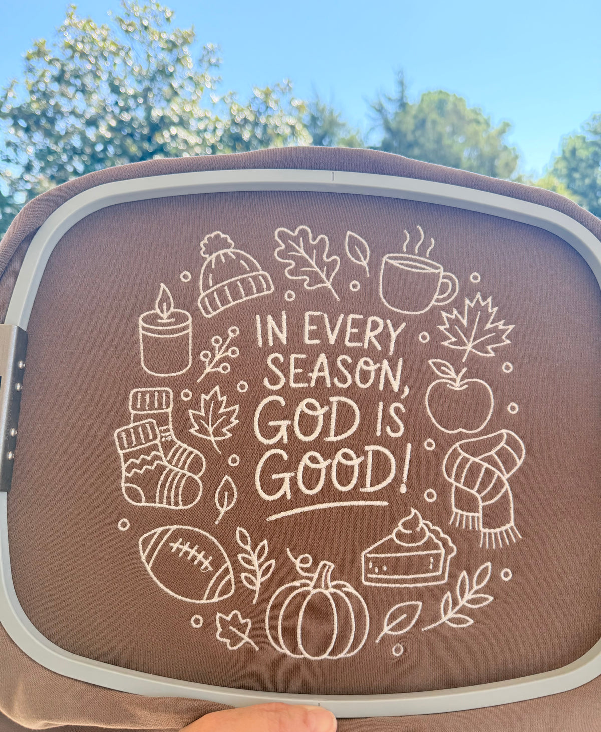 In Every Season, God is Good Sweatshirt